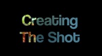 • Creating The Shot